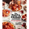 The Pasta Friday Cookbook: Let's Eat Together - Paperback