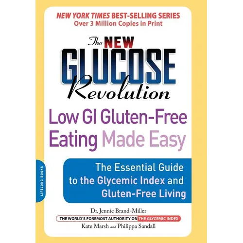 The New Glucose Revolution: Low GI Gluten-Free Eating Made Easy: The Essential Guide to the Glycemic Index and Gluten-Free Living - Paperback