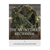 The Antikythera Mechanism: The History and Mystery of the Ancient World's Most Famous Astronomical Device - Paperback