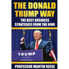 The Donald Trump Way: The Best Business Strategies From The King - Paperback