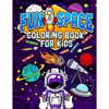 Fun Space Coloring Book For Kids: Kids Outa Space Coloring Book: Amazing Outer Space Coloring Book with Planets, Spaceships, Rockets, Astronauts and M - Paperback