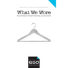 650 - What We Wore: True Stories of Power, Promises, and Polyester - Paperback