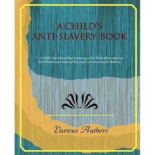 A Child's Anti-Slavery Book - Paperback