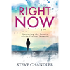 Right Now: Mastering the Beauty of the Present Moment - Paperback