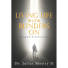 Living Life with Blinders On - Paperback