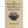 The Virginia Housewife: Or, Methodical Cook: A Facsimile of an Authentic Early American Cookbook - Paperback