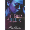 Hot Girlz & The Hustlas Who Love 'Em - Paperback