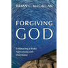 Forgiving God: Embracing a Risky Adventure with the Divine - Paperback