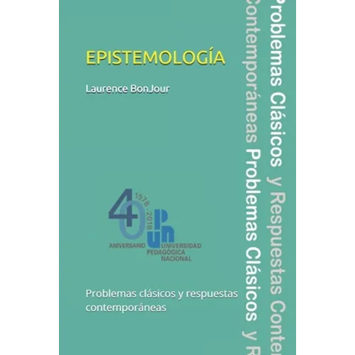 Epistemología, problemas clásicos y respuestas contemporáneas - Paperback