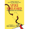 Spike Unleashed: The Wonder Dog Returns: As Told to Bill Boggs - Paperback