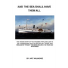 And the Sea Shall Have Them All - Paperback