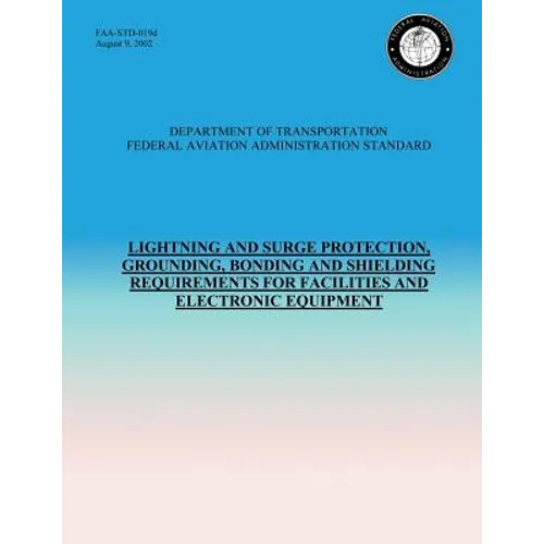 Lightning and Surge Protection, Grounding, Bonding and Shielding Requirements for Facilities and Electronic Equipment - Paperback
