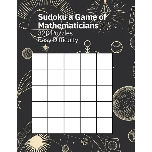 Sudoku A Game of Mathematicians 320 Puzzles Easy Difficulty - Paperback