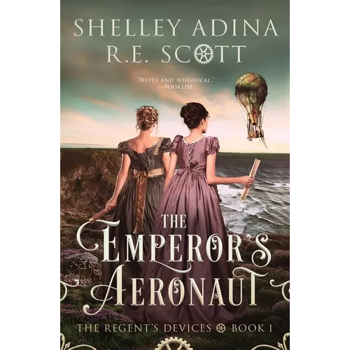 The Emperor's Aeronaut: A Regency-set steampunk adventure novel - Paperback