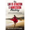 The Law of Attraction & Manifestation Mastery: Understand the Advanced Techniques to Manifest an Abundance of Love, Success, Money, Health and Happine - Paperback