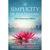 The Simplicity of Self-Healing: 10th Anniversary Edition - Paperback