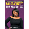 So I Graduated, Now What Do I Do?: A practical experience of a journey to financial freedom - Paperback