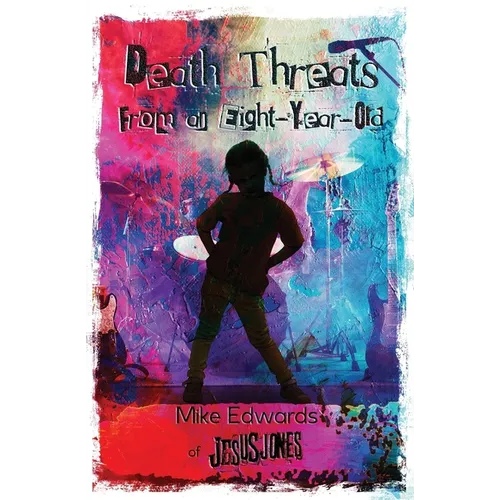 Death Threats from an Eight-Year-Old: The Story of Jesus Jones - Paperback