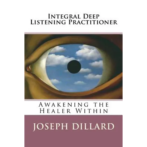 Integral Deep Listening Practitioner - Paperback