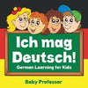 Ich mag Deutsch! German Learning for Kids - Paperback