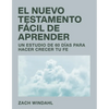 El Nuevo Testamento Fácil de Aprender: Un Estudio de 60 Días Para Hacer Crecer Tu Fe - Paperback