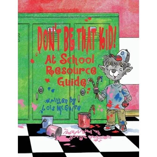 Don't Be That KID! At School Resource Guide - Paperback