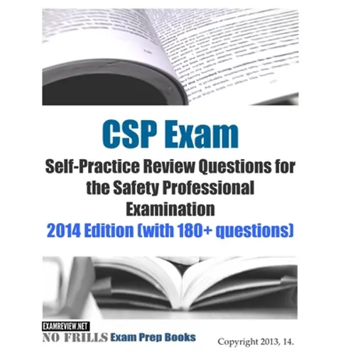 CSP Exam Self-Practice Review Questions for the Safety Professional Examination: 2014 Edition (with 180+ questions) - Paperback