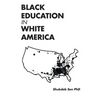 Black Education in White America - Paperback