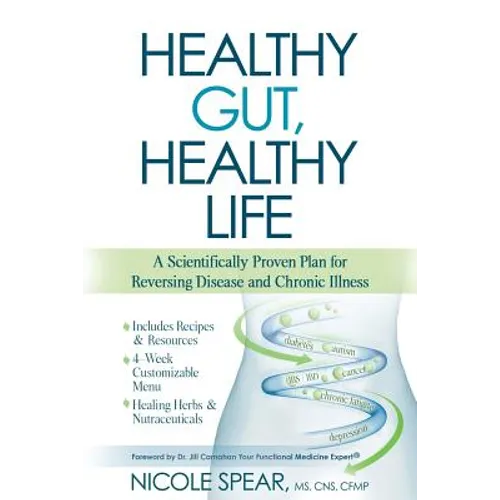 Healthy Gut, Healthy Life: A Scientifically Proven Plan to Reverse Disease & Chronic Illness - Paperback