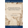Warning and Advice Both Unto the Secure and Doubting Christian, for More Diligence to be Sure of Salvation: ... By Robert Craghead - Hardcover