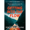 Getting into the Flow: How I learnt to live in magic, and flow, and you can too. - Paperback