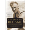 Man He Became: How FDR Defied Polio to Win the Presidency - Paperback