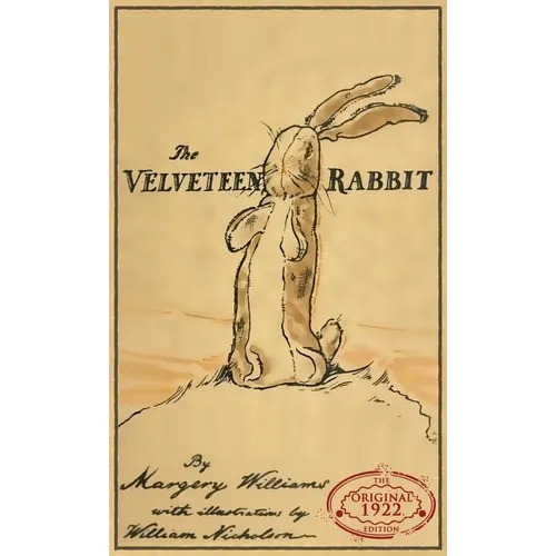 The Velveteen Rabbit: The Original 1922 Edition in Full Color - Hardcover