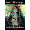Some 12.000 years ago...: The Nephilim and the Fallen angels, Colombia - Paperback