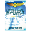 Metahuman Destinations (Volume One): Communication, Control & Command - Hardcover