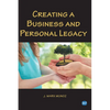 Creating A Business and Personal Legacy - Paperback