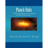 Planck Units: " The Fundamental Units of Our Universe " - Paperback