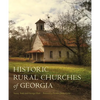 Historic Rural Churches of Georgia - Hardcover