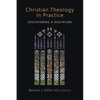Christian Theology in Practice: Discovering a Discipline - Paperback