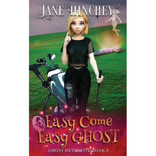 Easy Come, Easy Ghost: A Ghost Detective Paranormal Cozy Mystery #8 - Paperback
