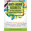 Anti-Aging Secrets of The World's Healthiest People: How to Use Autophagy, The Keto Diet & Extended Water Fasting to Burn Fat and Heal Your Body From - Hardcover