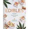 Edibles: Small Bites for the Modern Cannabis Kitchen - Hardcover