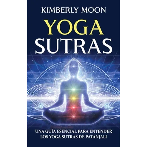 Yoga Sutras: Una guía esencial para entender los Yoga Sutras de Patanjali - Hardcover