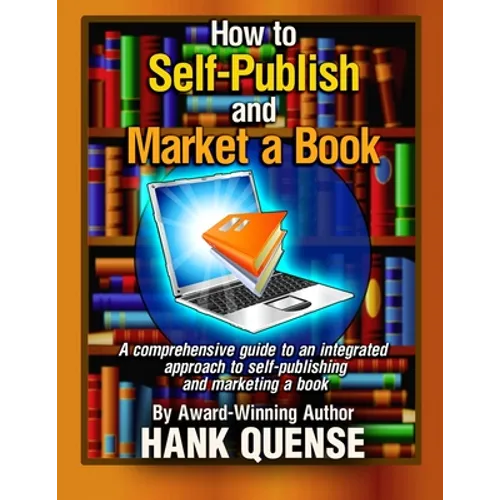 How to Self-publish and Market a Book: A comprehensive guide to an integrated approach to self-publishing and marketing a book - Paperback