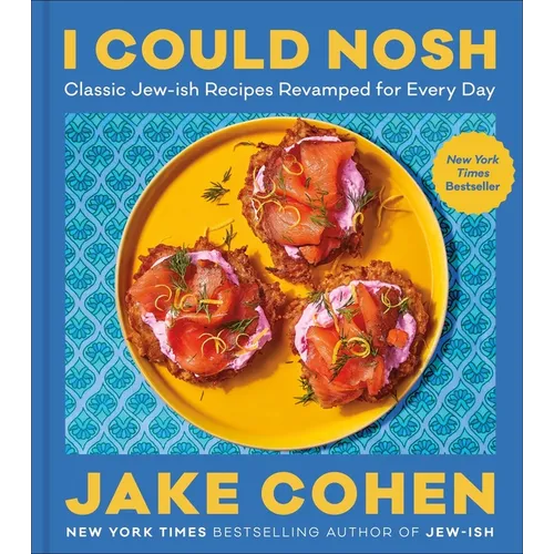 I Could Nosh: Classic Jew-Ish Recipes Revamped for Every Day - Hardcover
