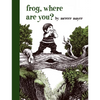 Frog, Where Are You? - Hardcover