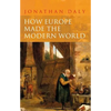 How Europe Made the Modern World: Creating the Great Divergence - Hardcover
