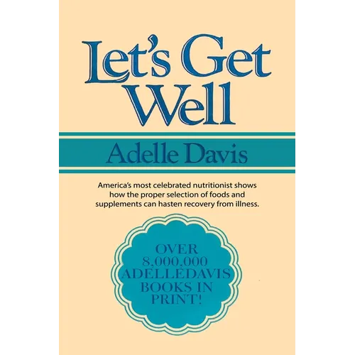 Let's Get Well: A Practical Guide to Renewed Health Through Nutrition - Paperback
