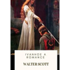 Ivanhoe A Romance - Paperback