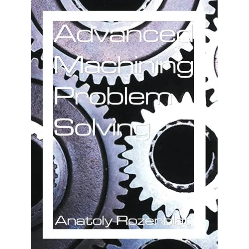 Advanced Machining Problem Solving - Paperback